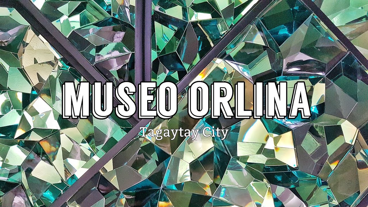 A Tour of Museo Orlina in Tagaytay City