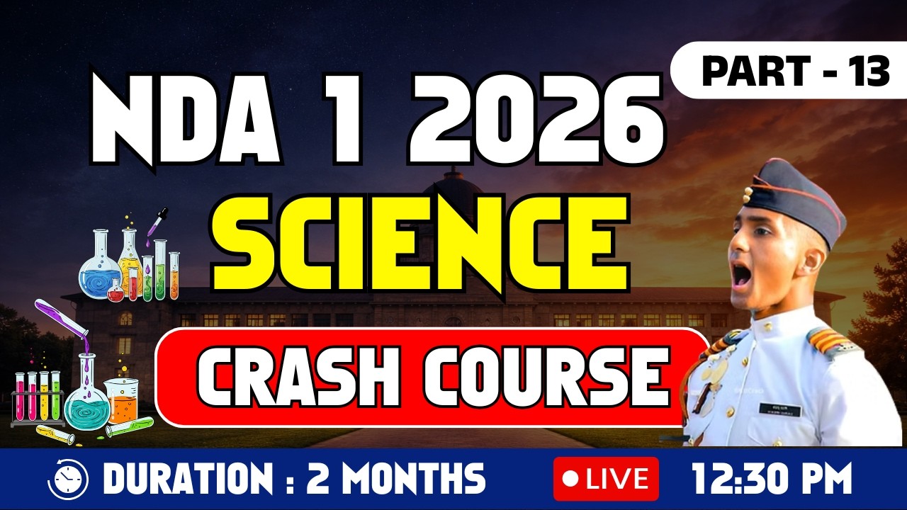 NDA 1 2026 Science Crash Course Part 13 | 2 Months Complete Preparation | Live Class by NDDA