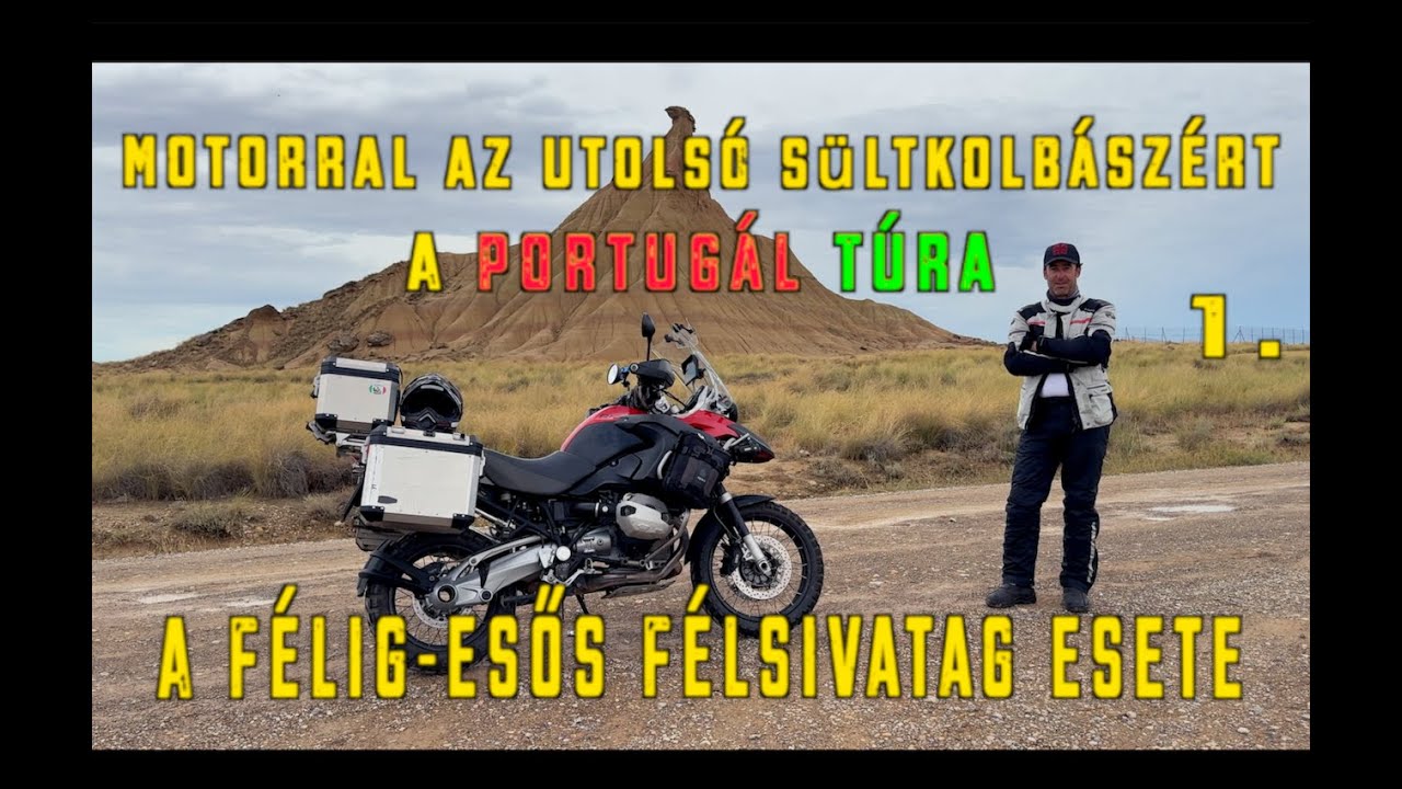 Motorral az utolsó sültkolbászért (A Portugál Túra) - A félig esős félsivatag esete