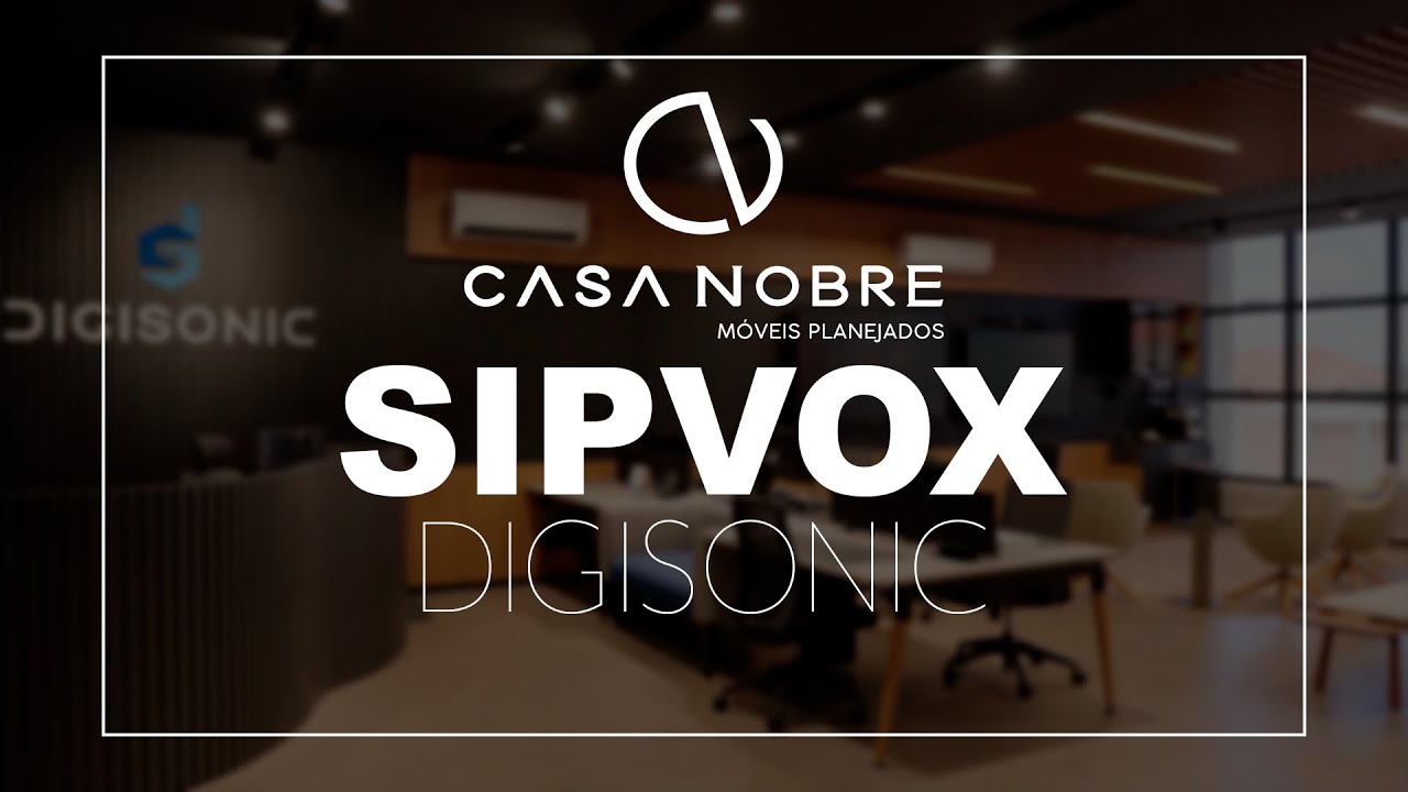 SIPVOX / DIGISONIC I Projeto Comercial - Casa Nobre M&oacute;veis
