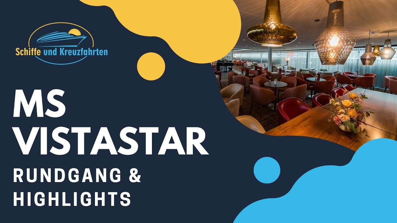 MS VistaStar Rundgang, Highlights & Vorstellung