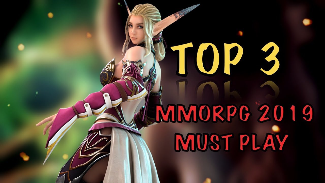 MUST PLAY TOP 3 2019 MMORPG!!!!