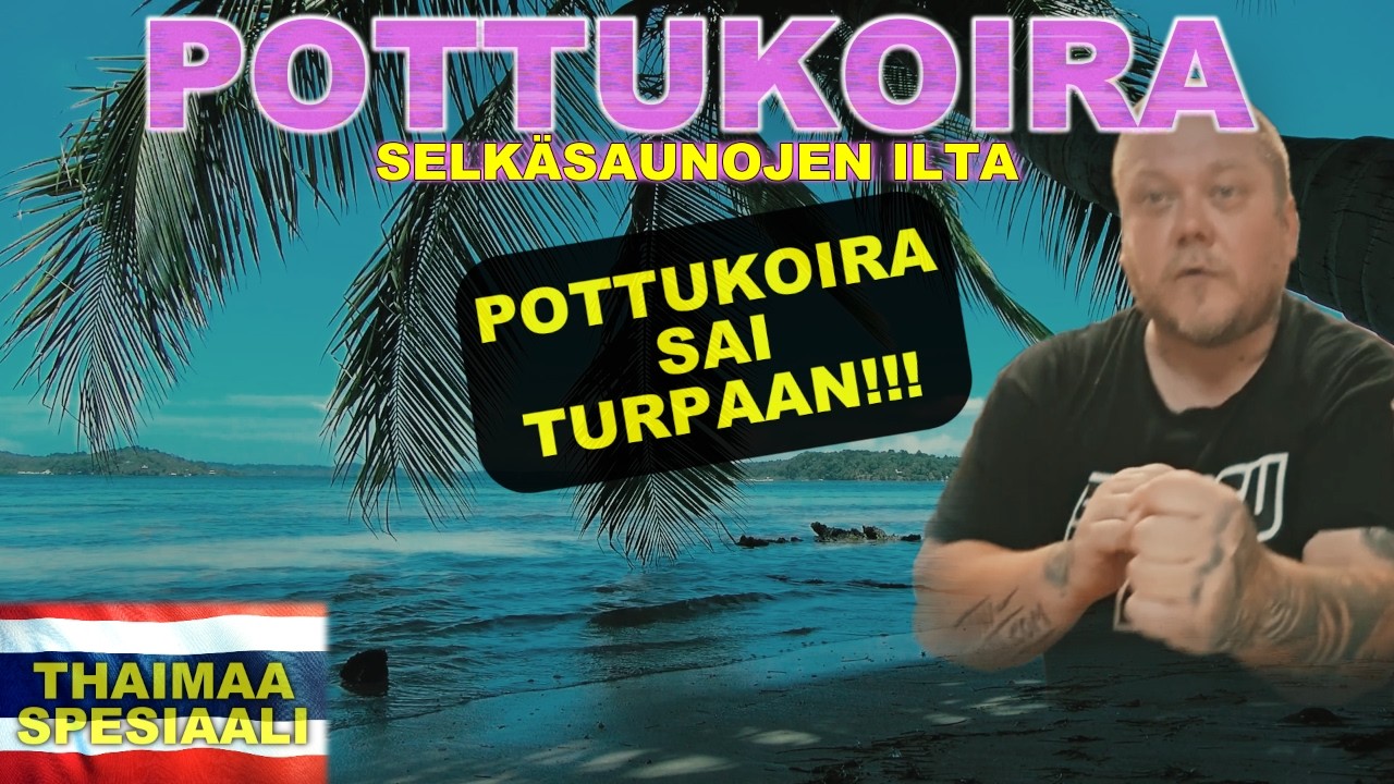 POTTUKOIRA Thaimaa - löylyttelyt selkäsaunassa, Päivä17 #tubetus