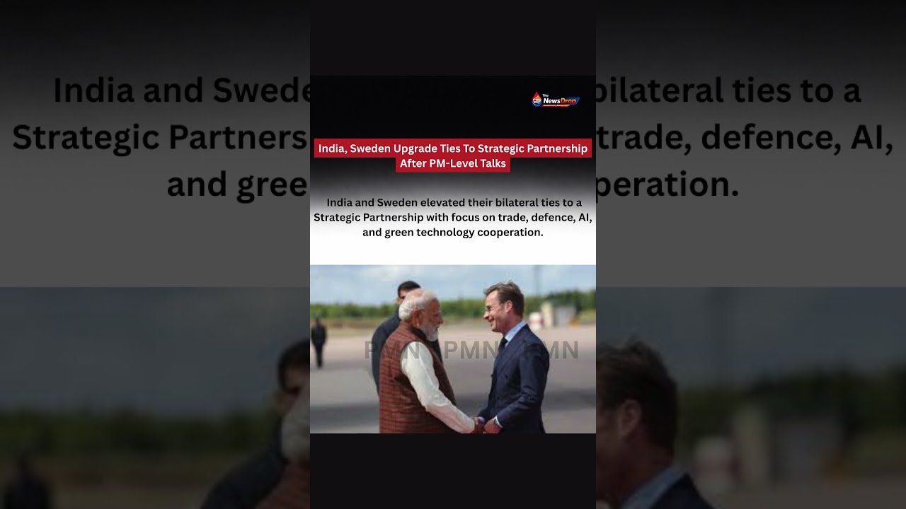 India, Sweden Upgrade Ties To Strategic Partnership After PM-Level Talks