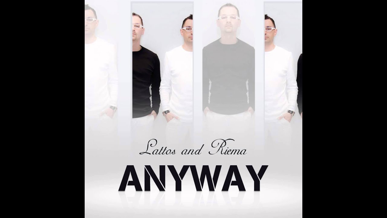 Lattos & Riema - Anyway (Club Mix)