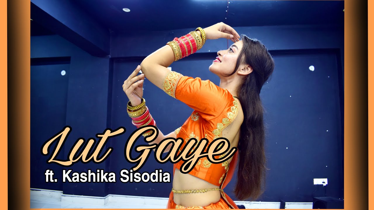 Lut Gaye| Kashika Sisodia Choreograhy| Happy Women's day