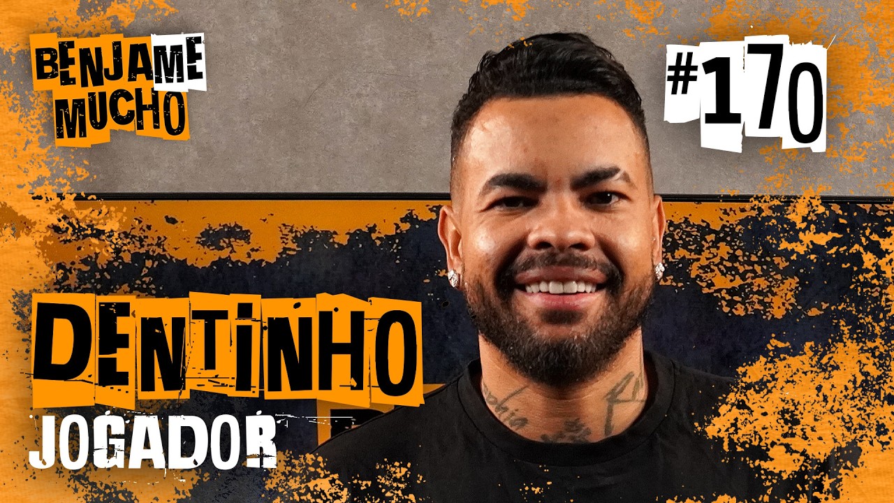 DENTINHO | BENJA ME MUCHO #170