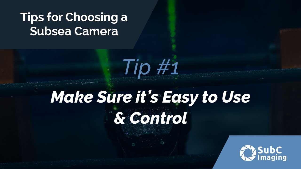 Tip #1 For Choosing a Subsea Camera  |  Make Sure it's Easy to Use