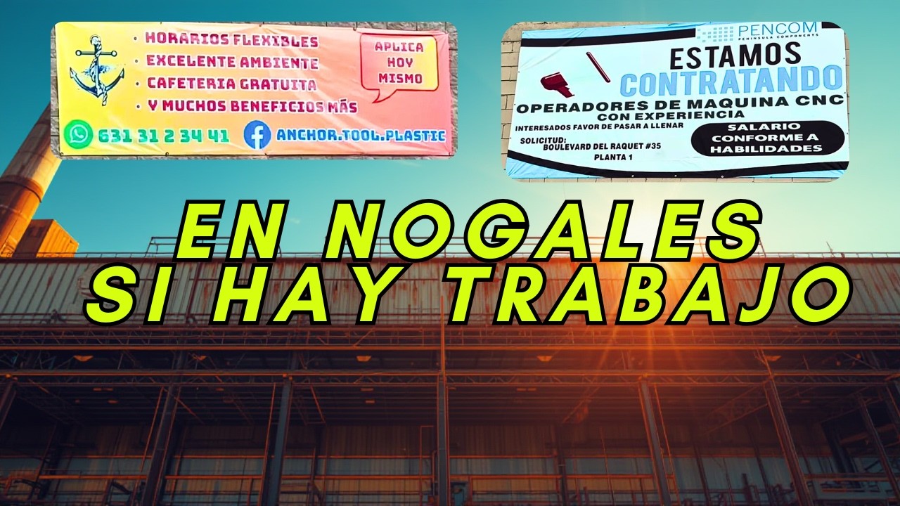 SI HAY TRABAJO EN LAS FÁBRICAS DE NOGALES SONORA.