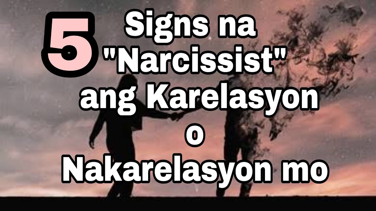 Signs na ang Karelasyon o Nakarelasyon mo ay Isang Narcissist #dumper | Love Advice Blog
