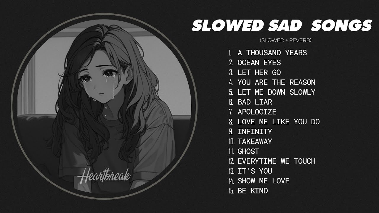 A Thousand Years - Sad Songs Playlist for Broken Heart - Sad Love Songs Playlist That Make You Cry