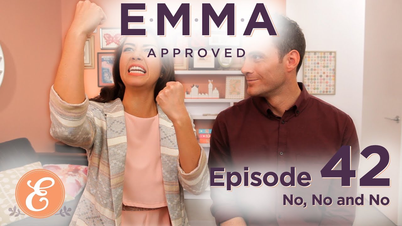 No, No and No - Emma Approved Ep: 42