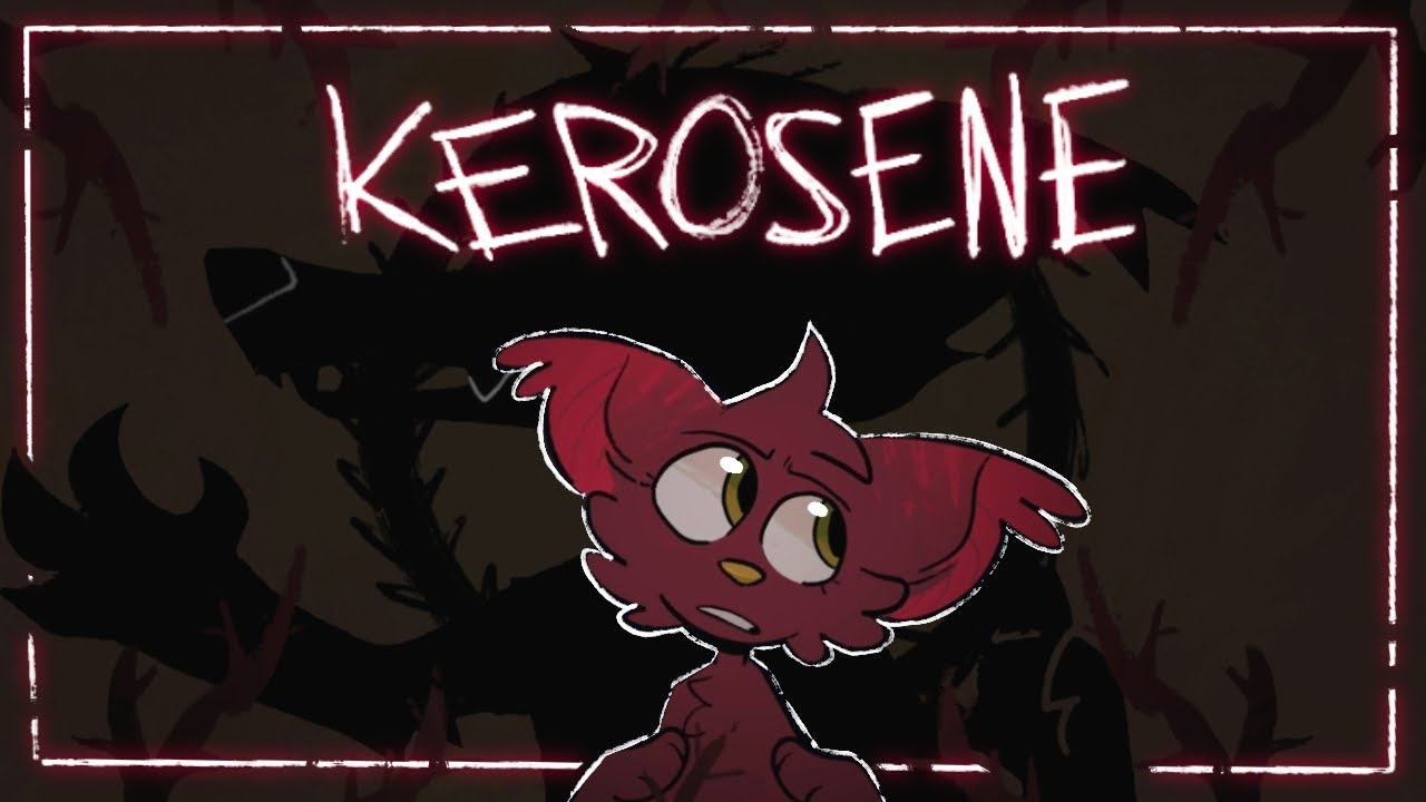 Kerosene (Animation Meme)