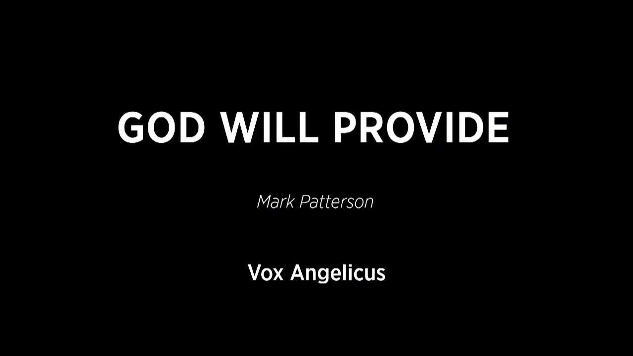 God Will Provide by Mark Patterson - Vox Angelicus