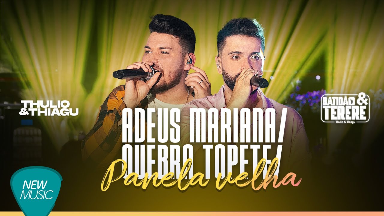 Thulio e Thiagu - Adeus Mariana / Quebra Topete / Panela Velha (Batid&atilde;o & Terer&eacute;, Ao Vivo)