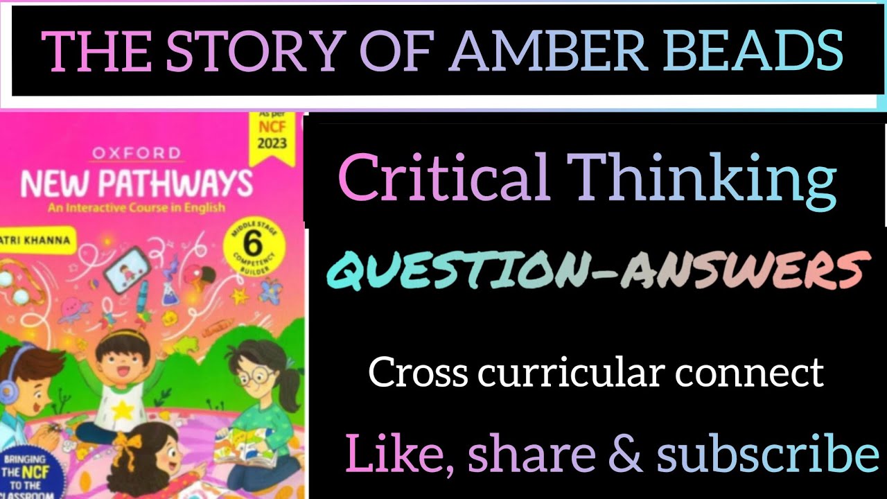 6th English # Critical Thinking Questions of The story of Amber Beads