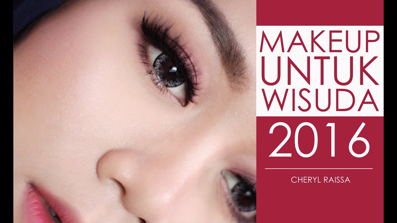 Makeup Untuk Wisuda 2016 | Cheryl Raissa