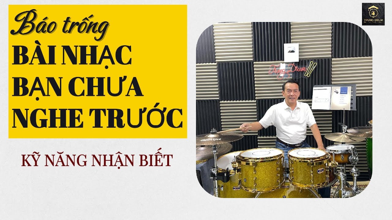 BÁO TRỐNG (Drum Fill) - Ca khúc bạn chưa nghe trước. Trung Drum. 507