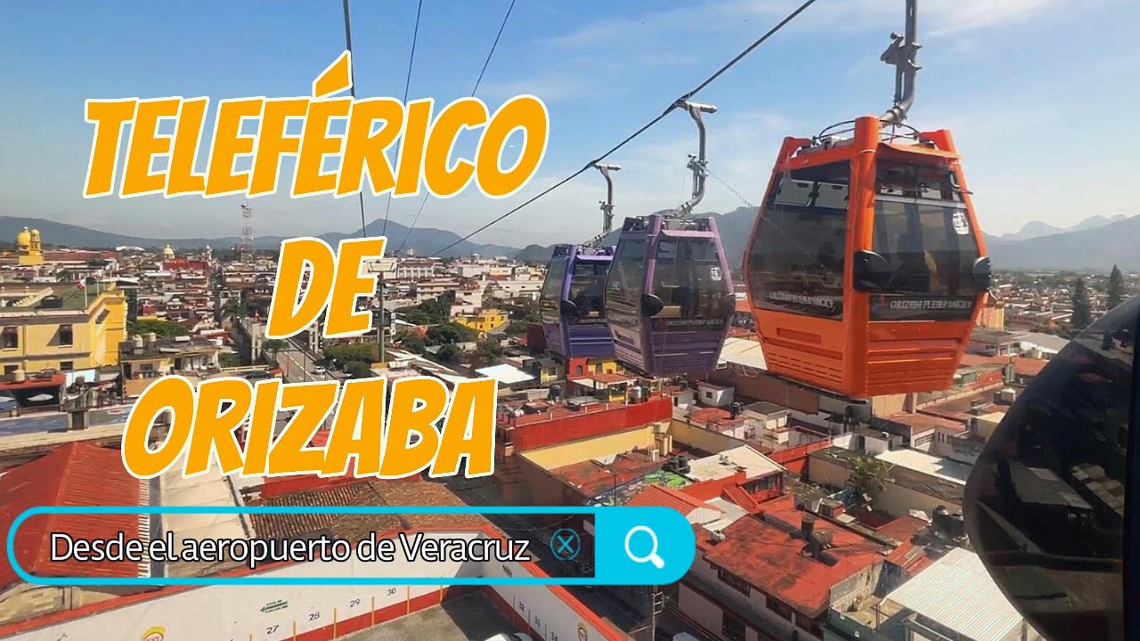 Aeropuerto de Veracruz. Orizaba. Cómo llegar al teleférico. Veracruz puerto