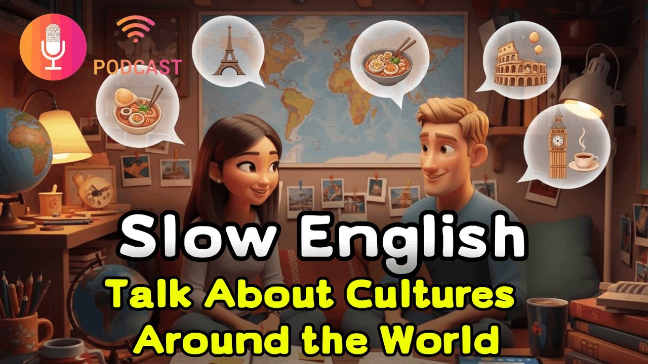 Let’s Talk About Cultures Around the World | Daily Conversation | Slow English Listening Practice