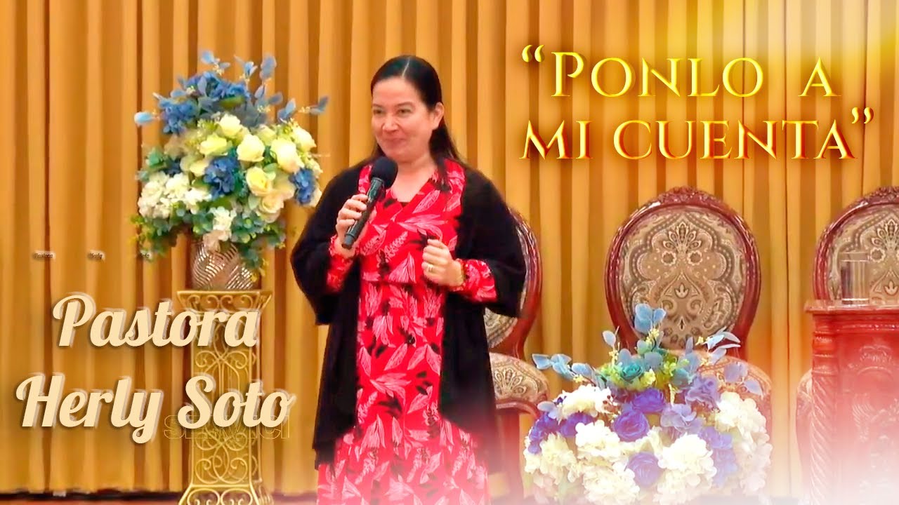 Ponlo a mi cuenta - Ps. Herly Soto | Enseñanzas que cambian la vida