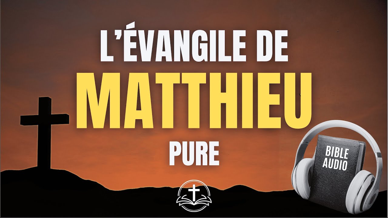 L'&Eacute;vangile de Matthieu - Bible Audio (Lecture Compl&egrave;te sans musique)