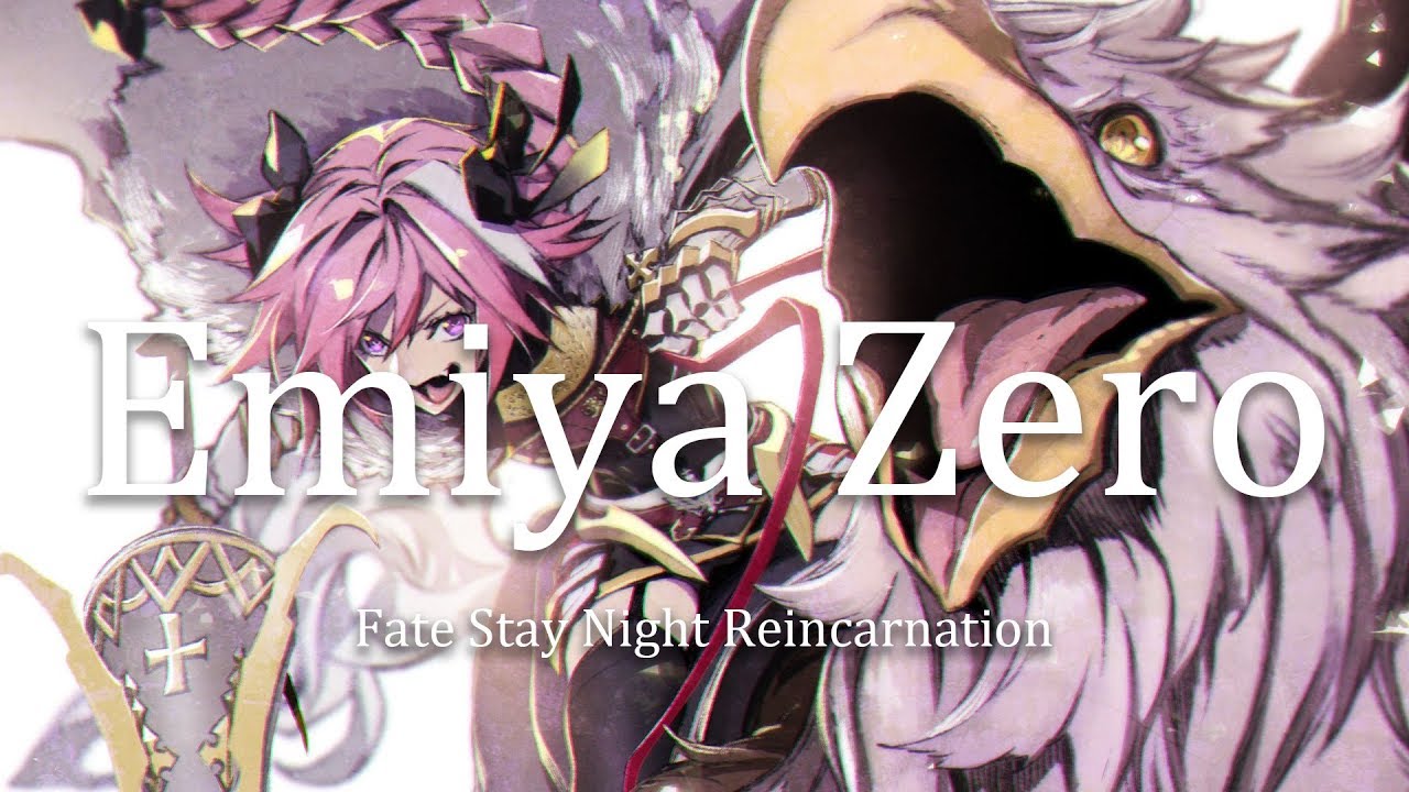 【HD】Emiya Zero - Fate/Zero ︳Fate/Stay Night Reincarnation