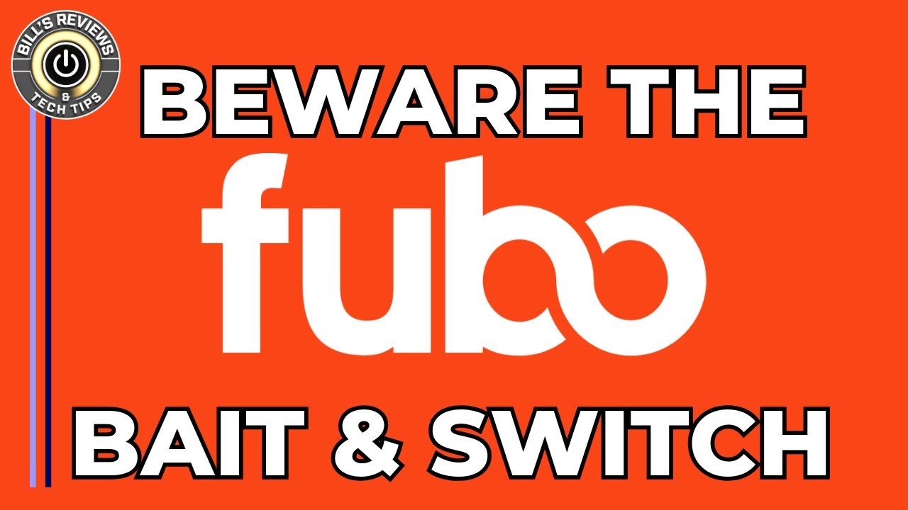 Beware the FUBO TV Bait & Switch - Bill's Reviews & Tech Tips