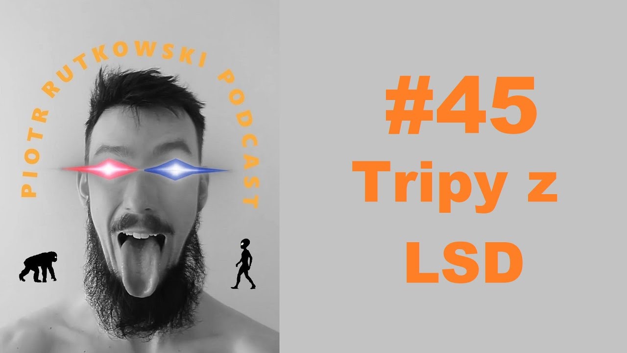 PR Podcast #45: Tripy z LSD
