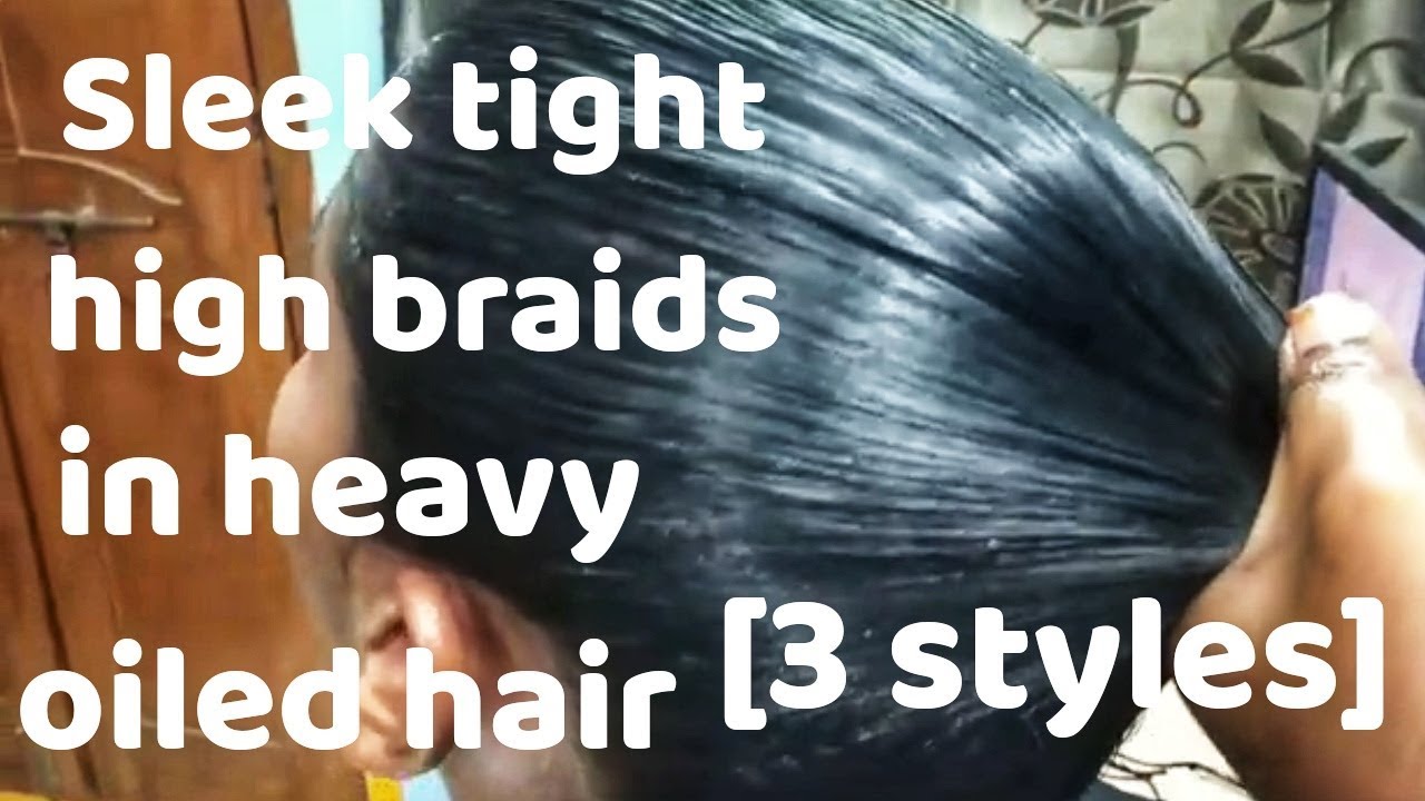 Sleek tight high braids 3 styles in full oily hair l Different Hairstyles l After Heavy Hair Oiling