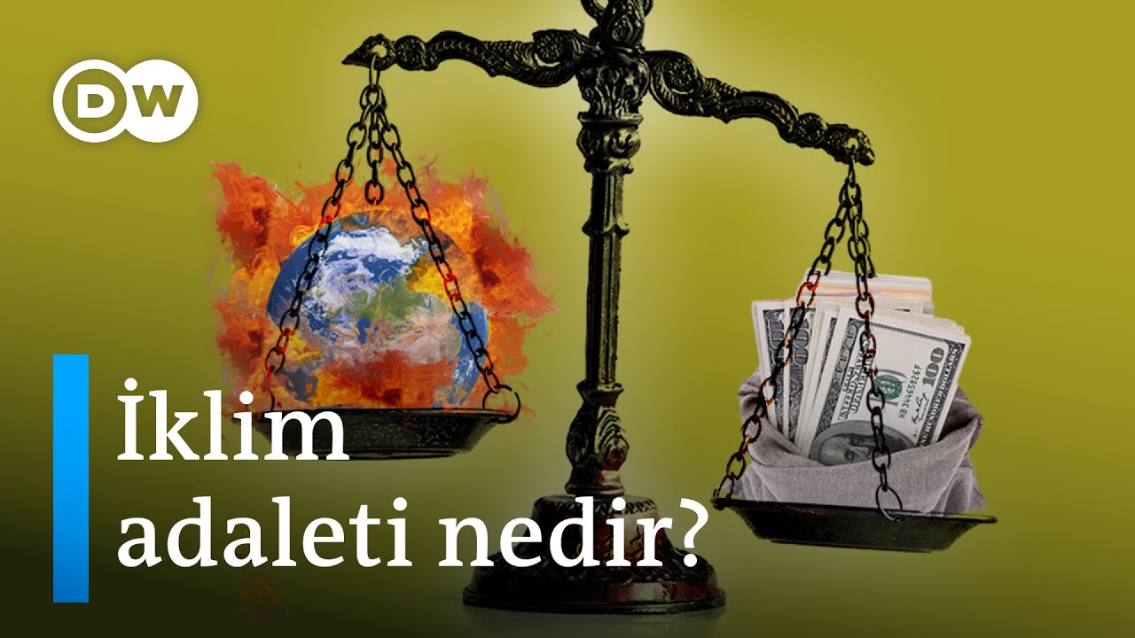İklim adaleti: Yüzyılı tanımlayabilecek iki kelime... Peki, nasıl sağlanır? - DW Türkçe