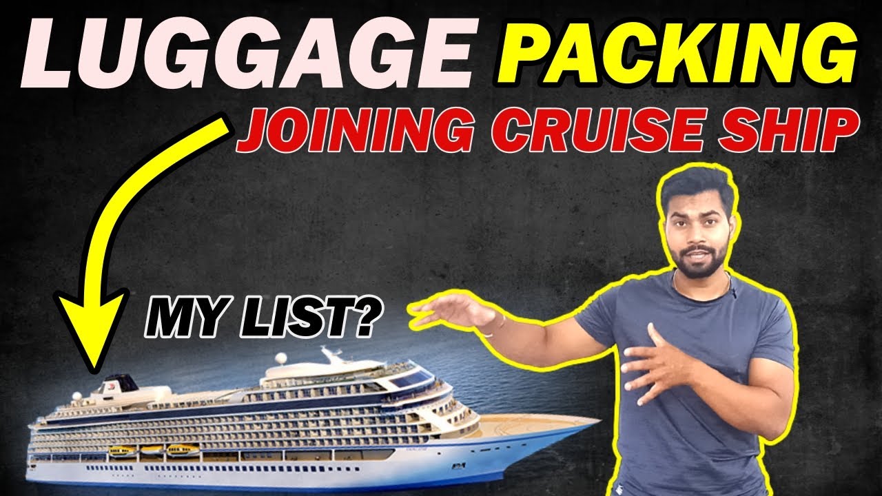 Luggage Packing for Cruise Ship Joining | Complete Guide