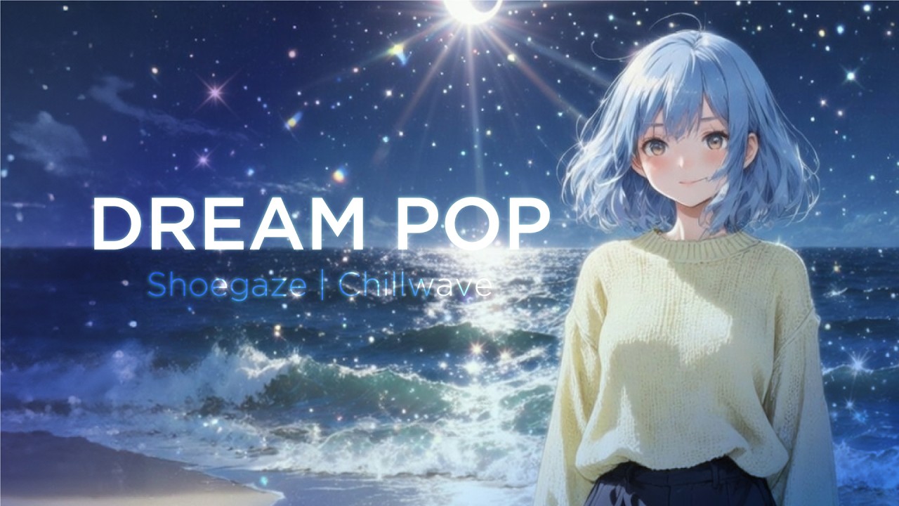 Dreampop | Shoegaze | Chillwave | Indie rock | lo-fi | bedroom pop | Dreamgaze [MellowGroove]