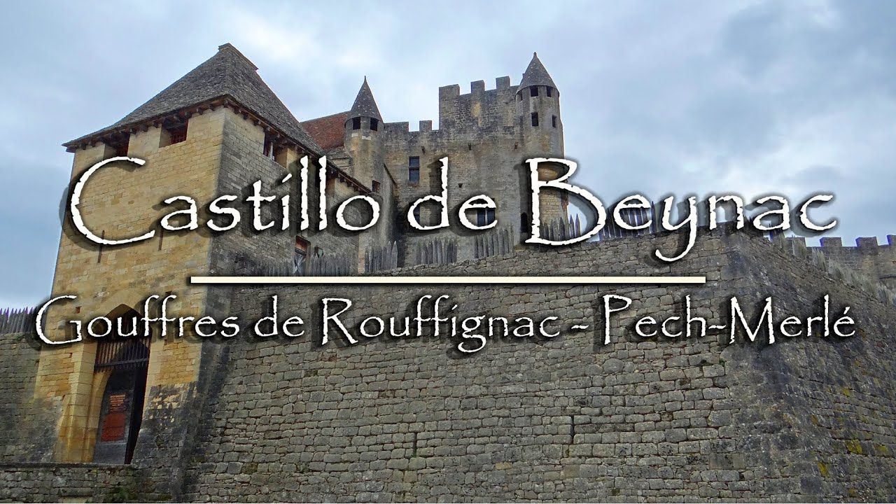 Castillo de Beynac, Grutas de Rouffignac y de Pech-Merle (Francia) en HD