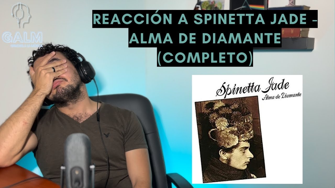 GALM #30 - REACCIONANDO A SPINETTA JADE - ALMA DE DIAMANTE (ÁLBUM COMPLETO)