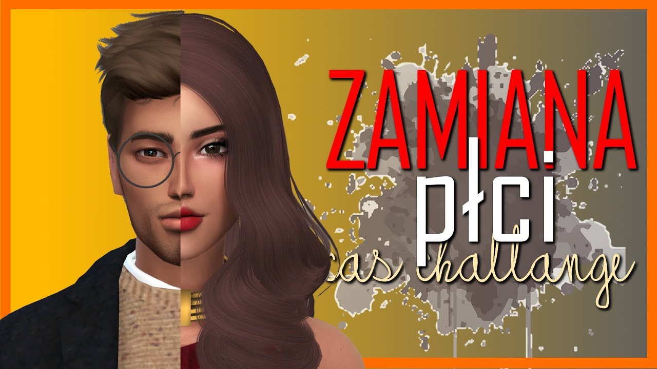 ZAMIANA PŁCI  | KOBIETA - MĘŹCZYZNA | THE SIMS 4 CAS CHALLENGE KOSMO