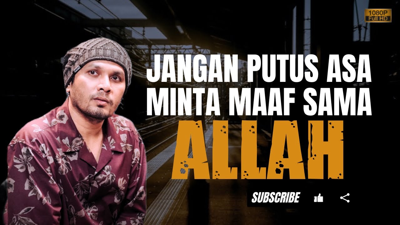 Jangan Putus Asa Minta Maaf Sama Allah - Ustadz Hanan Attaki #usthananattakiterbaru #mooddakwah