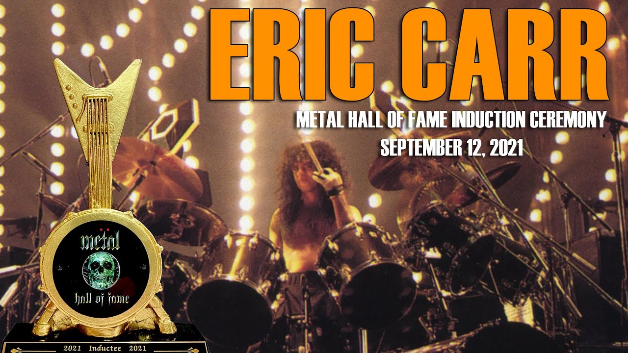 ERIC CARR Metal Hall of Fame Induction Sept 12th 2021