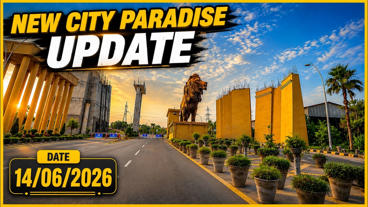 New City Paradise Update 14/06/2026 Good News New Main Gate on GT Road near Burhan Interchange