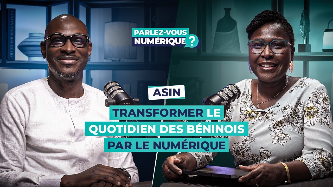 [Parlez-vous numérique ?] - ASIN : Transformer le quotidien des béninois par le numérique