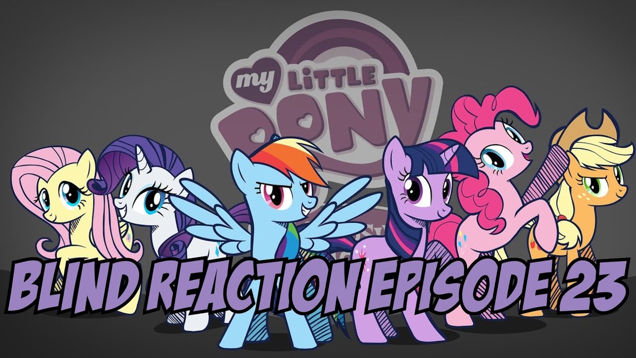 Blind Reaction - MLP: FIM S1 E23 
