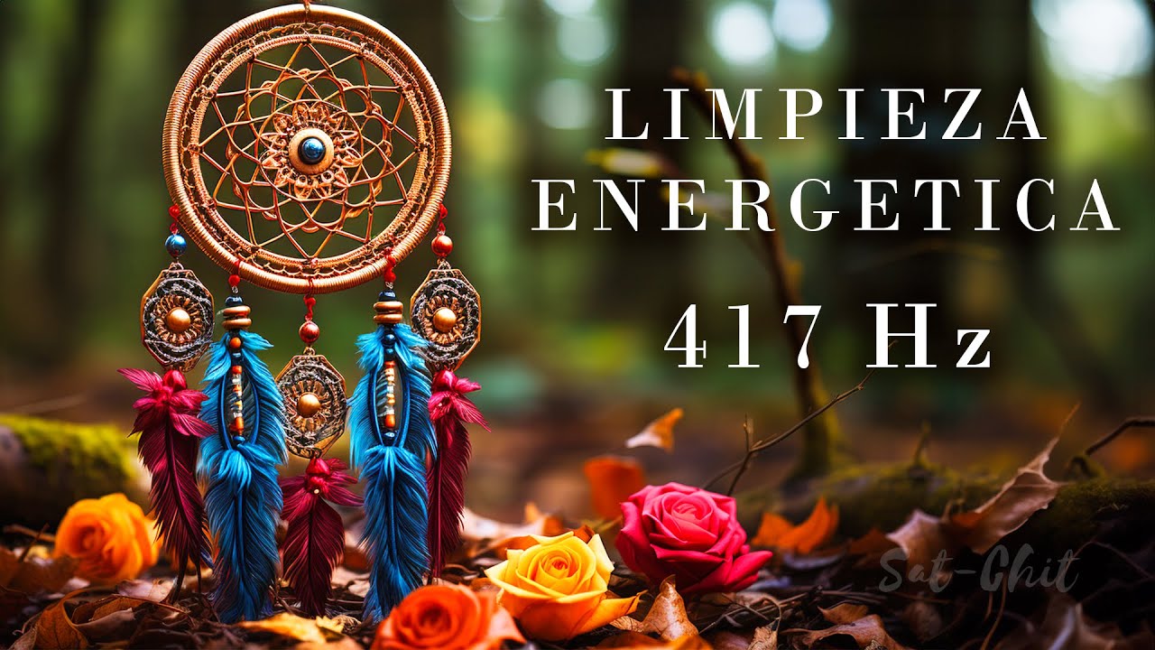 417 Hz LIMPIEZA ENERGÉTICA • Música para Eliminar Energías Negativas del Hogar y Ambientes