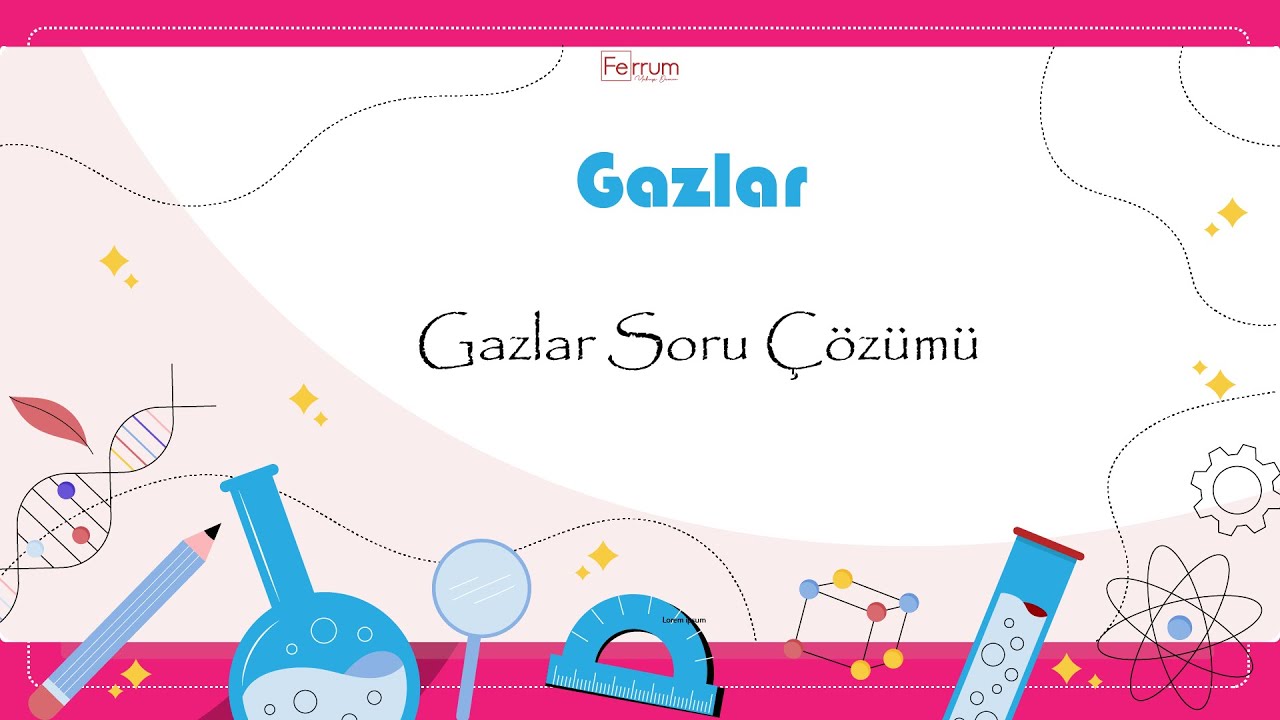 İdeal Gaz Denklemi ve Gaz Yasaları ile İlgili Soru Çözümü | Gazlar