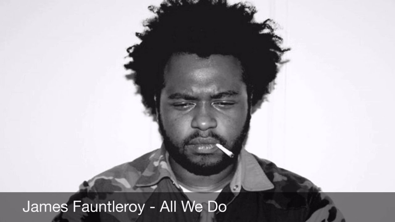 James Fauntleroy - All We Do