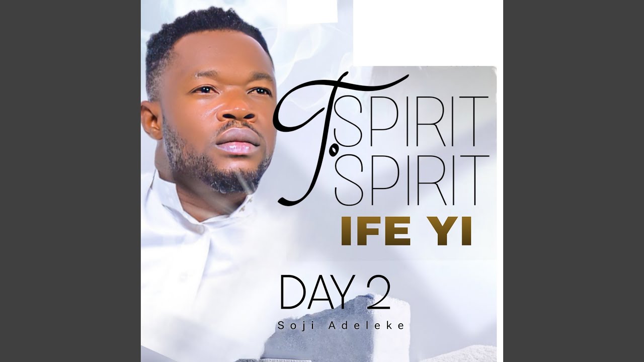 Spirit to Spirit Ife Yi Day 2