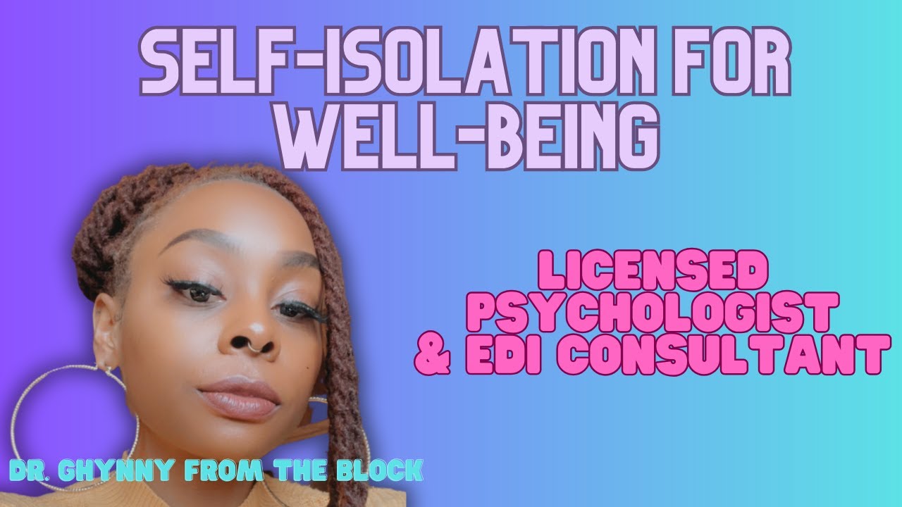 Self-Isolation for Well-being| Black Psychologist