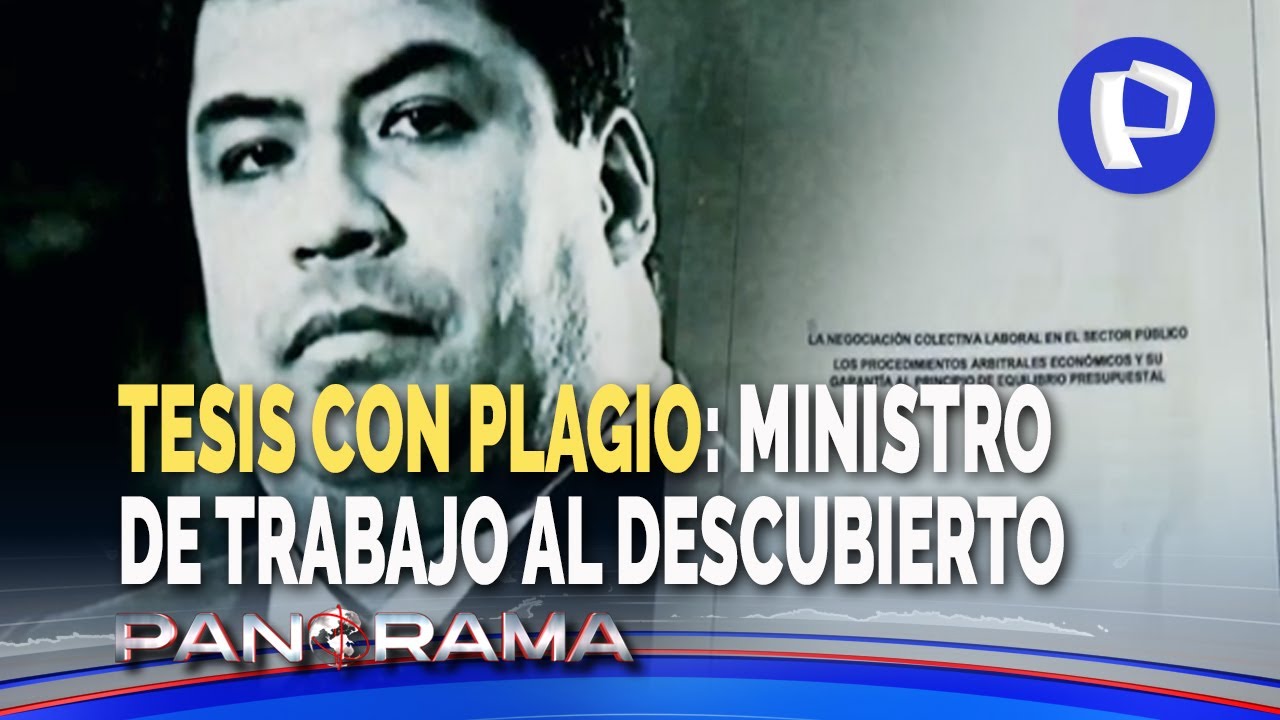 ¡Exclusivo! Ministro al descubierto: tesis con plagio del nuevo ministro de Trabajo Antonio Varela