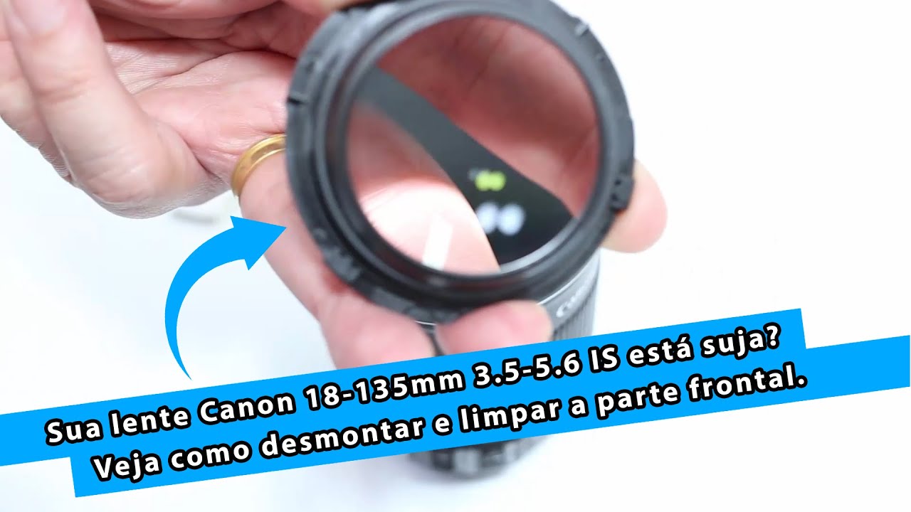 Como desmontar e limpar a lente Canon 18-135mm 3.5-5.6 IS (parte frontal)