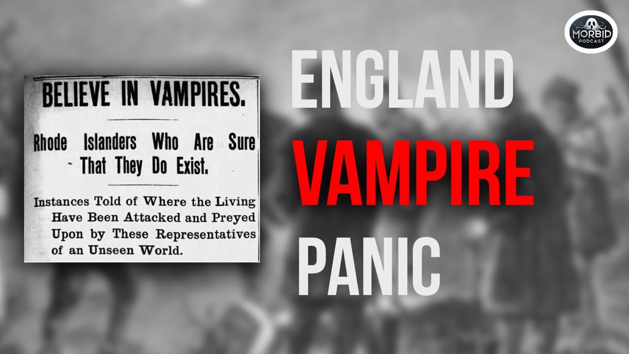 The New England Vampire Panic | MORBID PODCAST