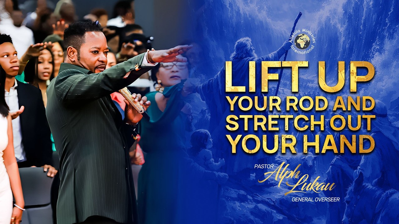 Lift Up Your Rod and Stretch Out Your Hand - Pastor Alph Lukau